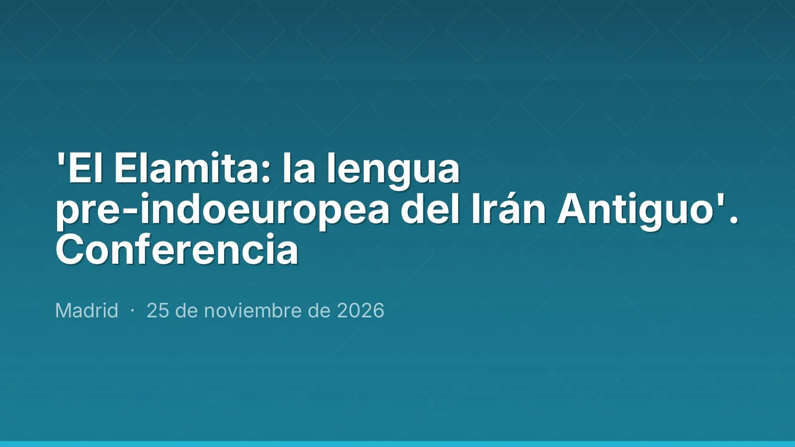 'Elamite: the pre-Indo-European language of Ancient Iran'. Lecture