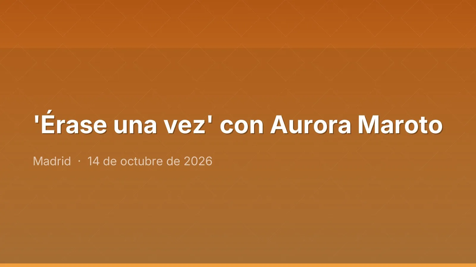 'Érase una vez' con Aurora Maroto