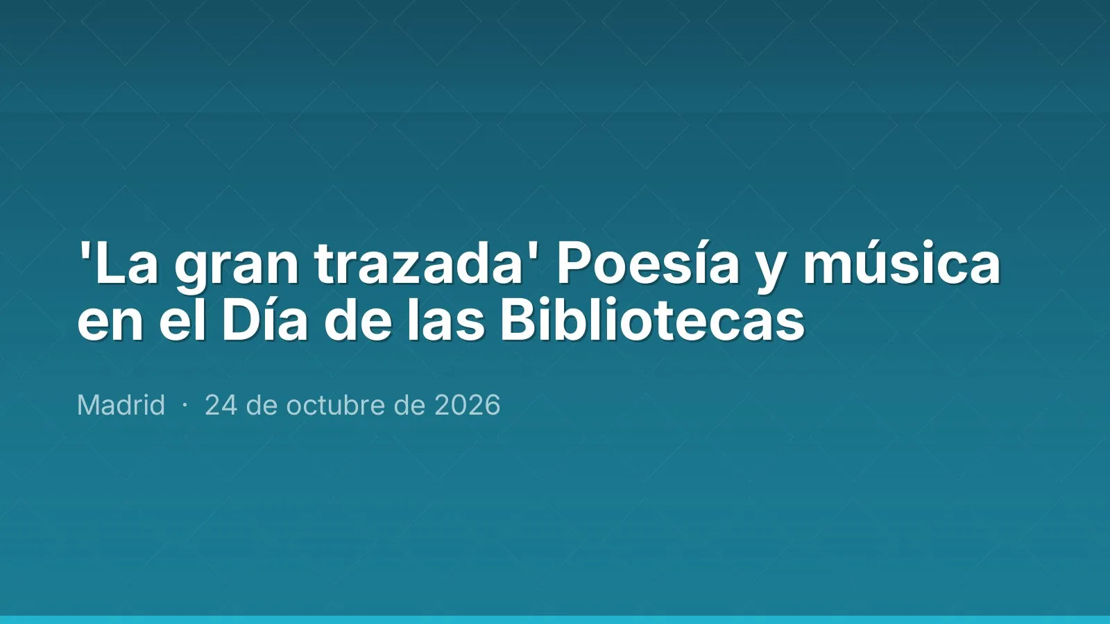 'La gran trazada' Poesía y música en el Día de las Bibliotecas