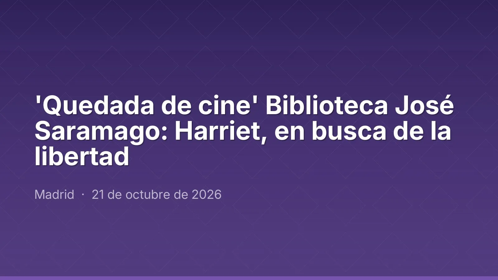 'Rendez-vous ciné' Bibliothèque José Saramago : Harriet, en busca de la libertad