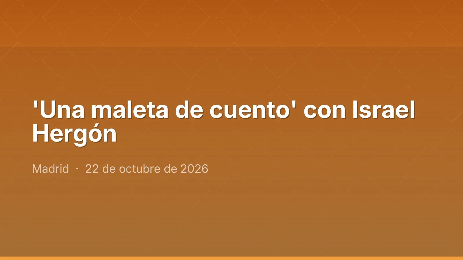'Una maleta de cuento' con Israel Hergón