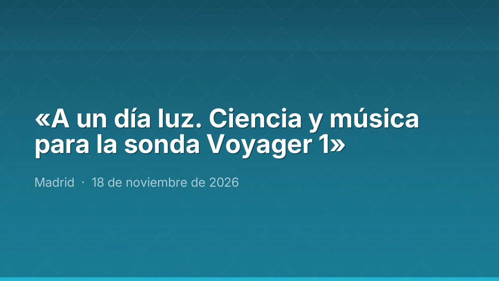 «على بعد يوم ضوئي. علم وموسيقى لمسبار Voyager 1»