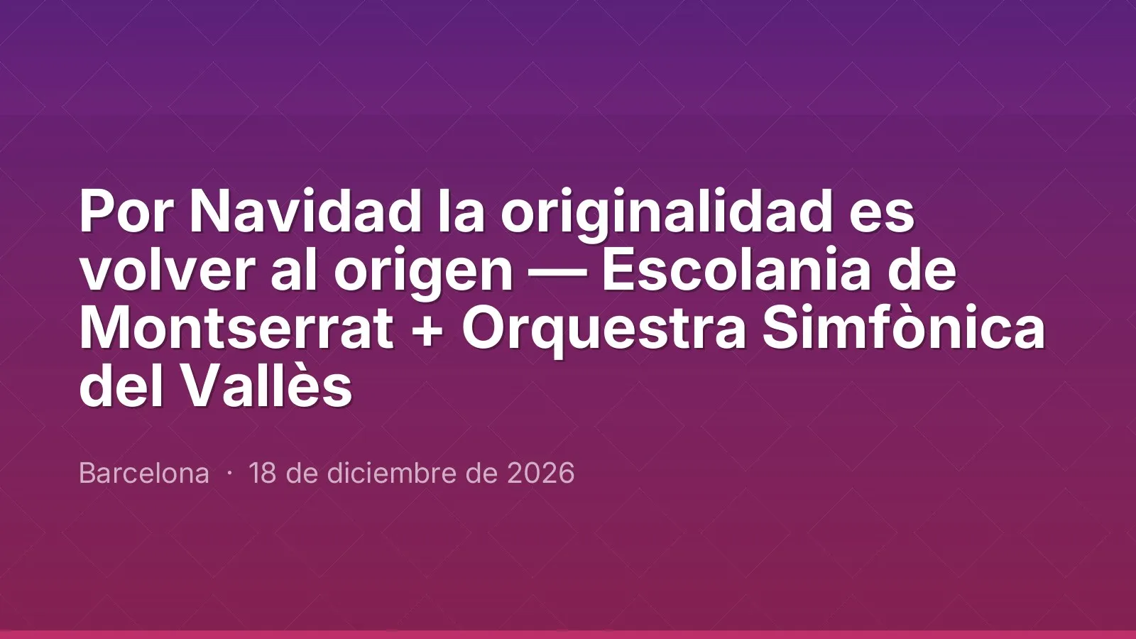 في عيد الميلاد، الأصالة هي العودة إلى الأصل — Escolania de Montserrat + Orquestra Simfònica del Vallès