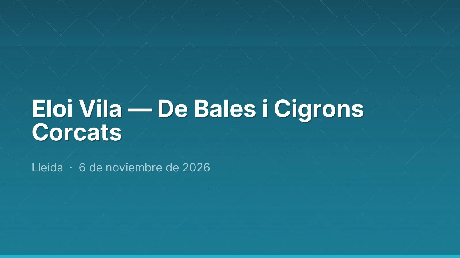 Eloi Vila — De Bales i Cigrons Corcats