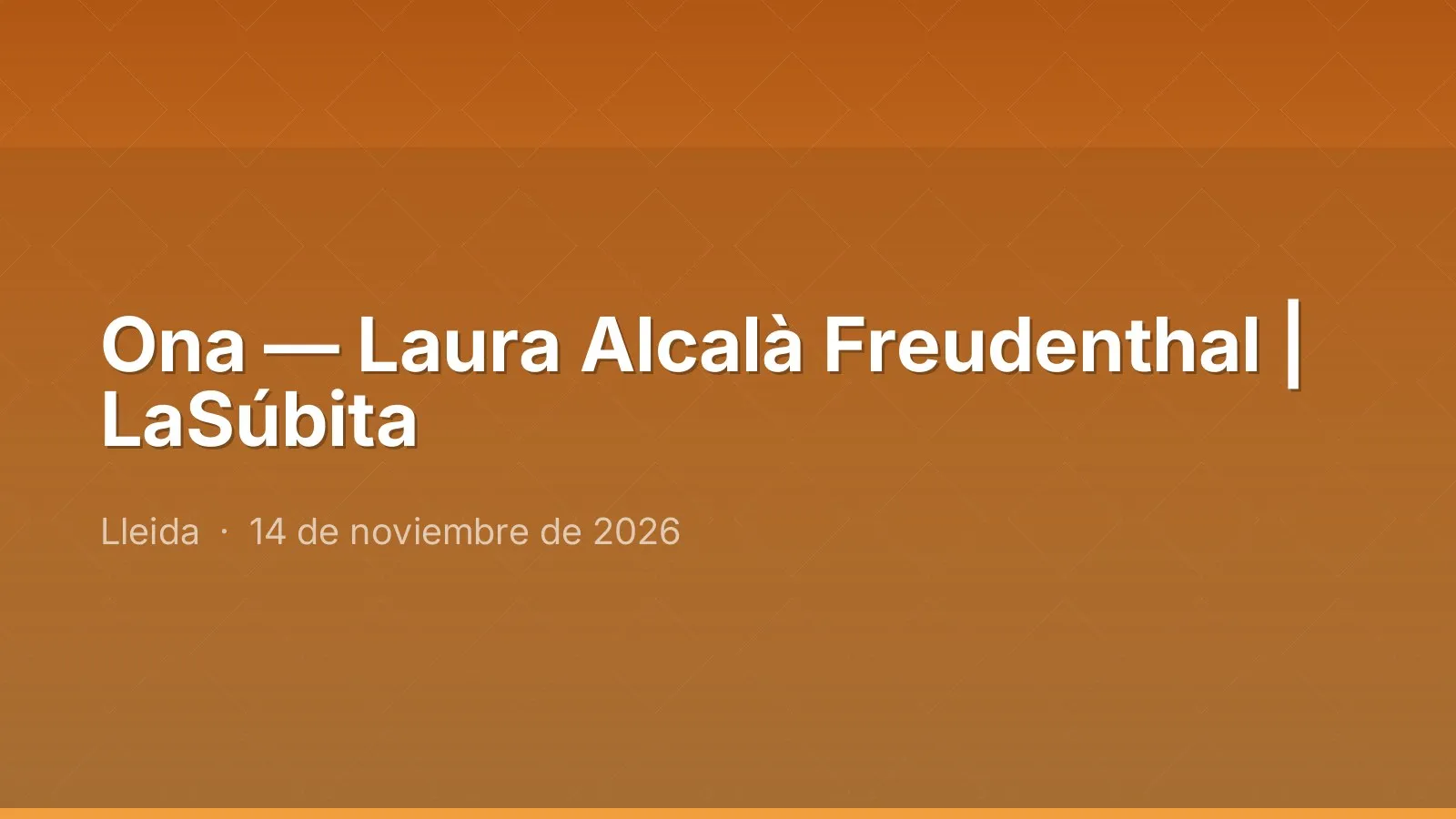 Ona — Laura Alcalà Freudenthal | LaSúbita