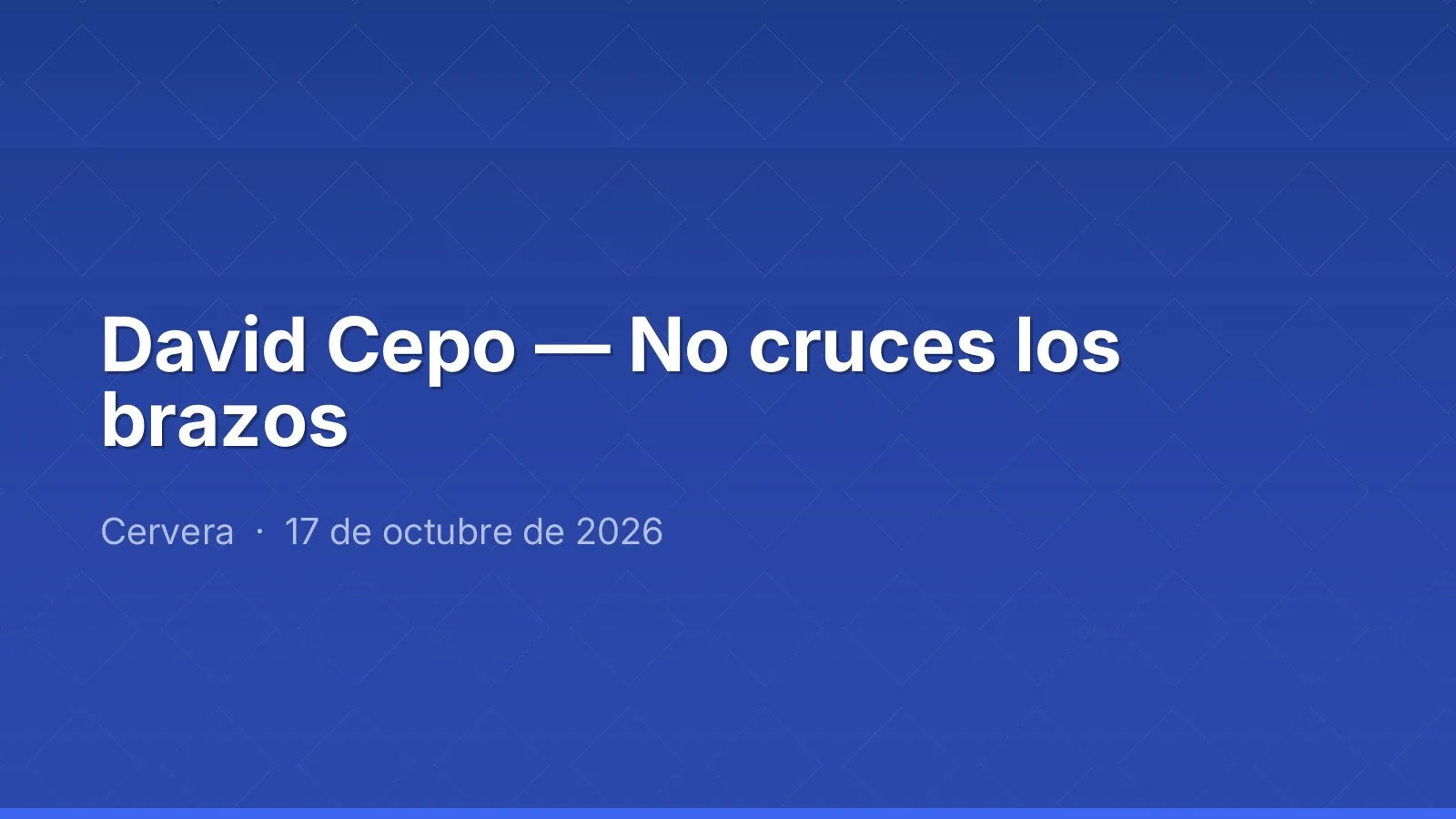 David Cepo — No cruces los brazos