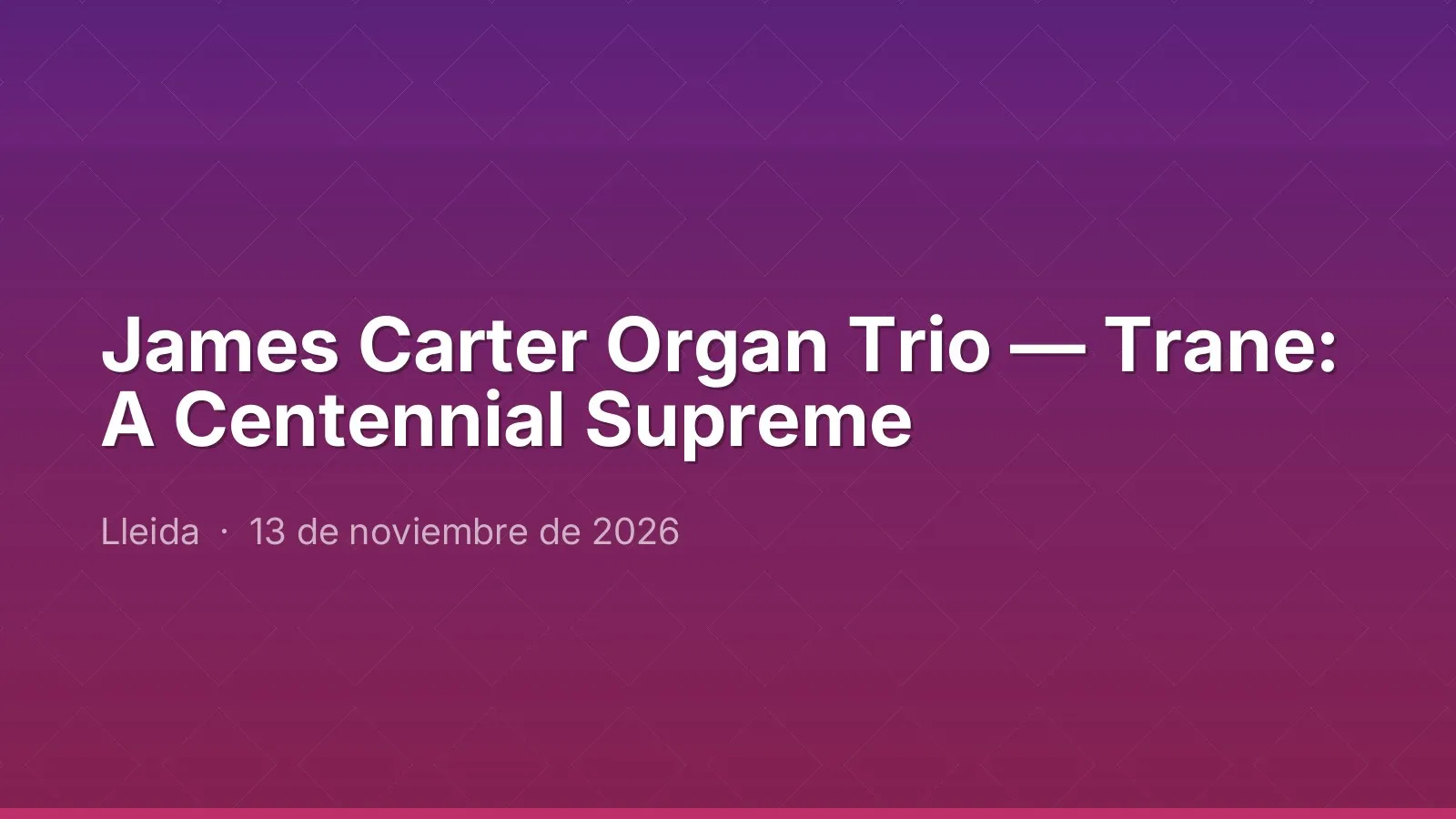 James Carter Organ Trio — Trane: A Centennial Supreme