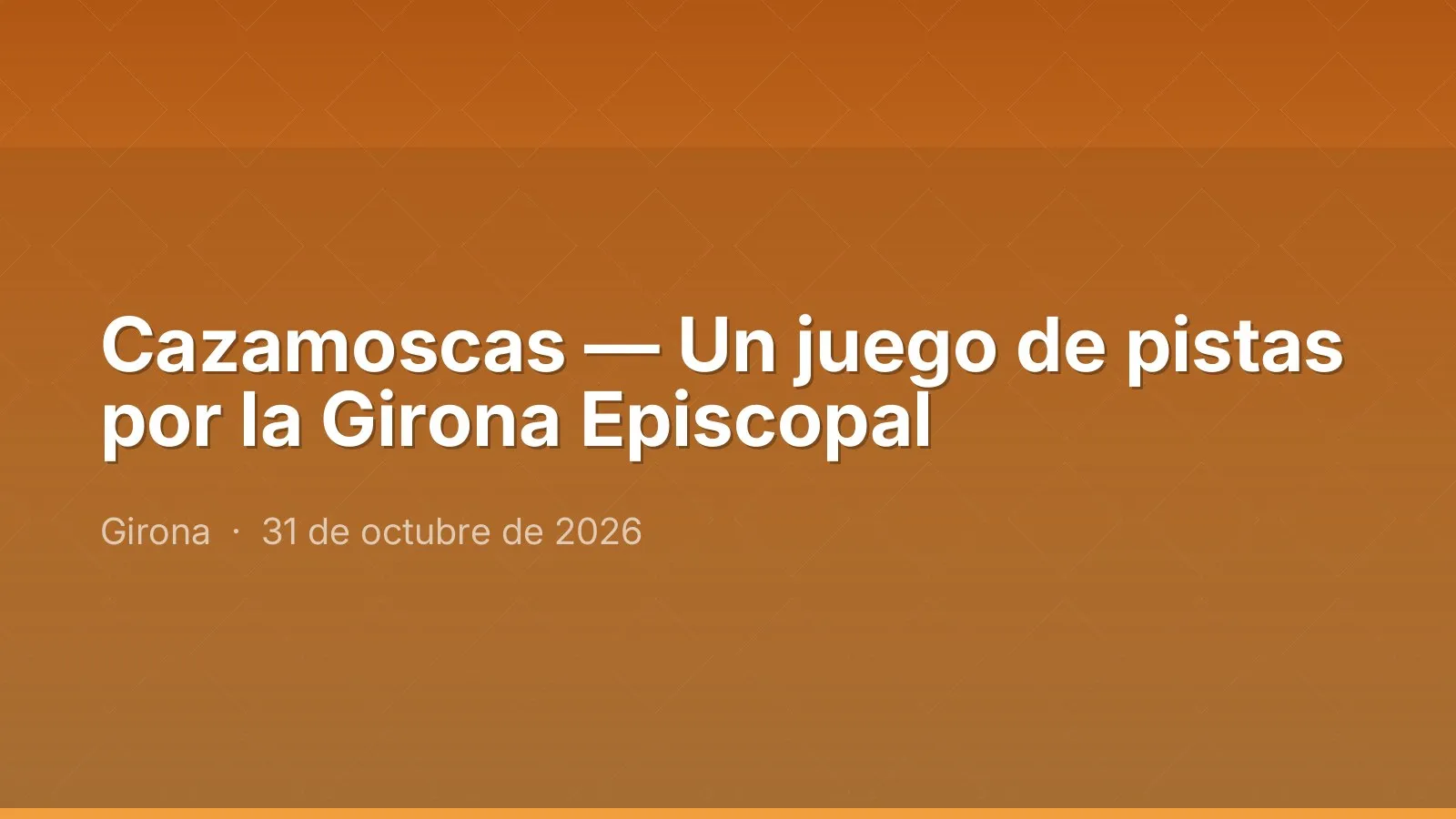 Cazamoscas — Un juego de pistas por la Girona Episcopal