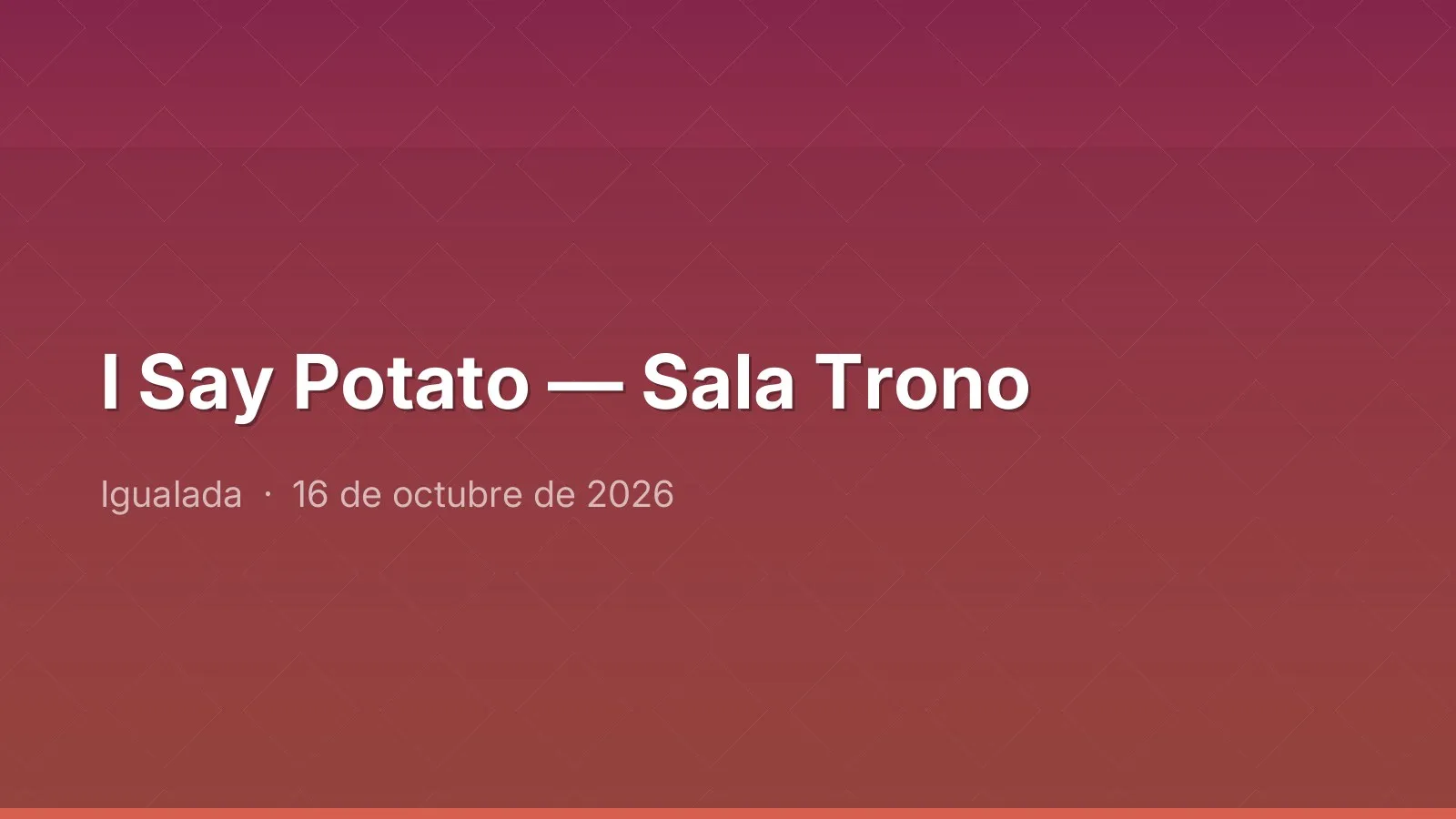 I Say Potato — Sala Trono