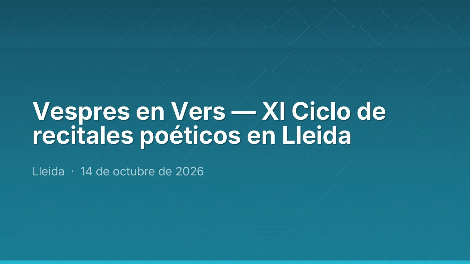 Vespres en Vers — XI Ciclo de recitales poéticos en Lleida