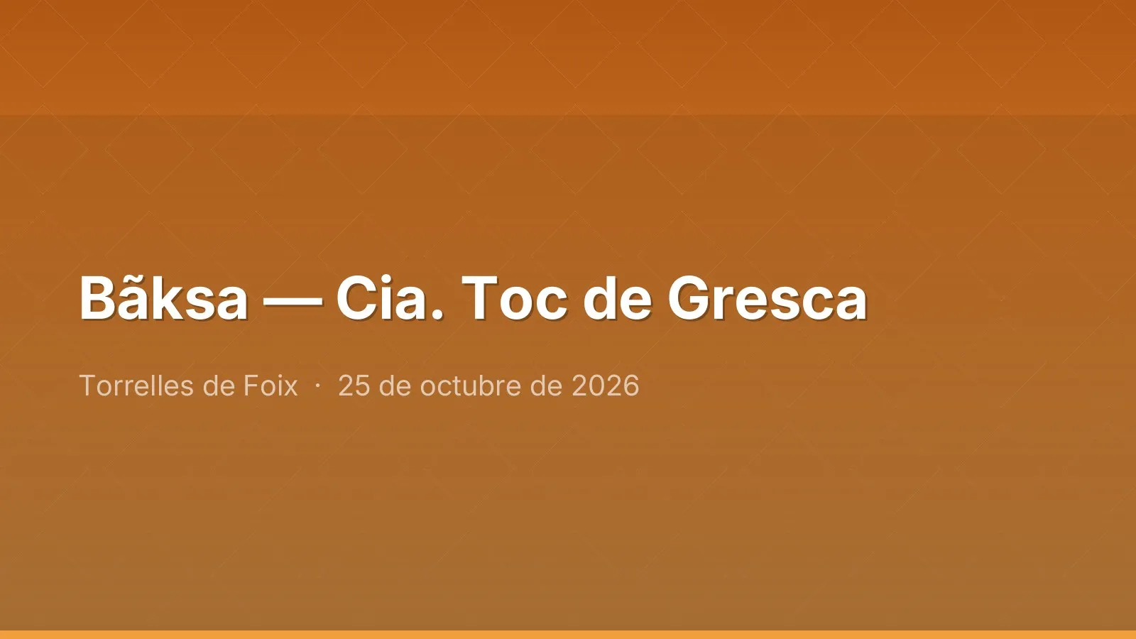 Bãksa — Cia. Toc de Gresca