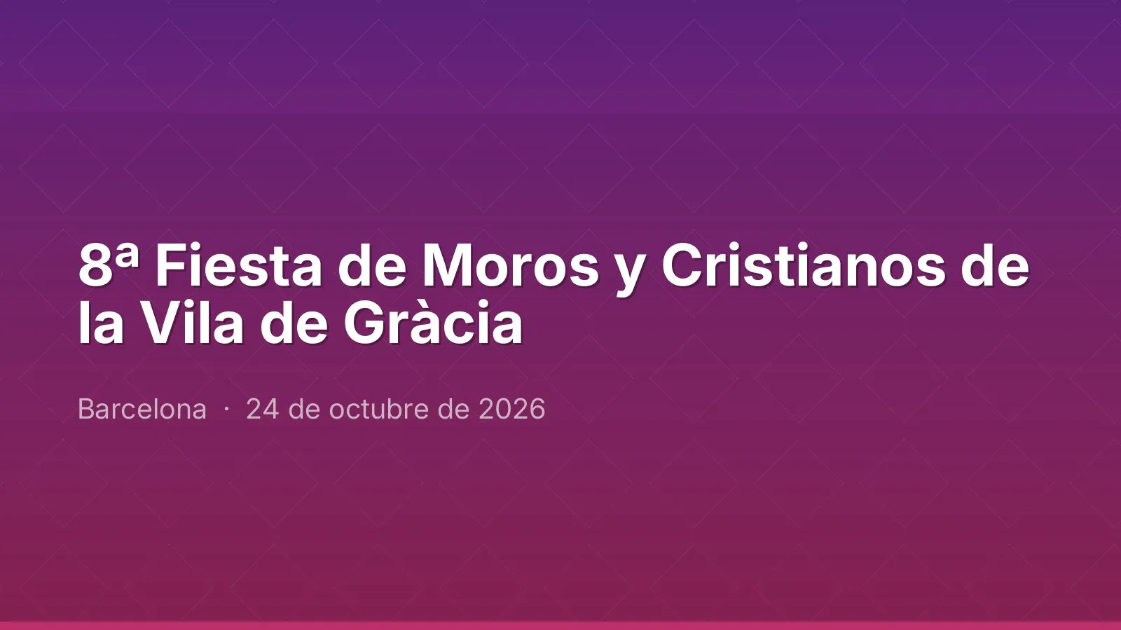 8th Moors and Christians Festival of the Vila de Gràcia