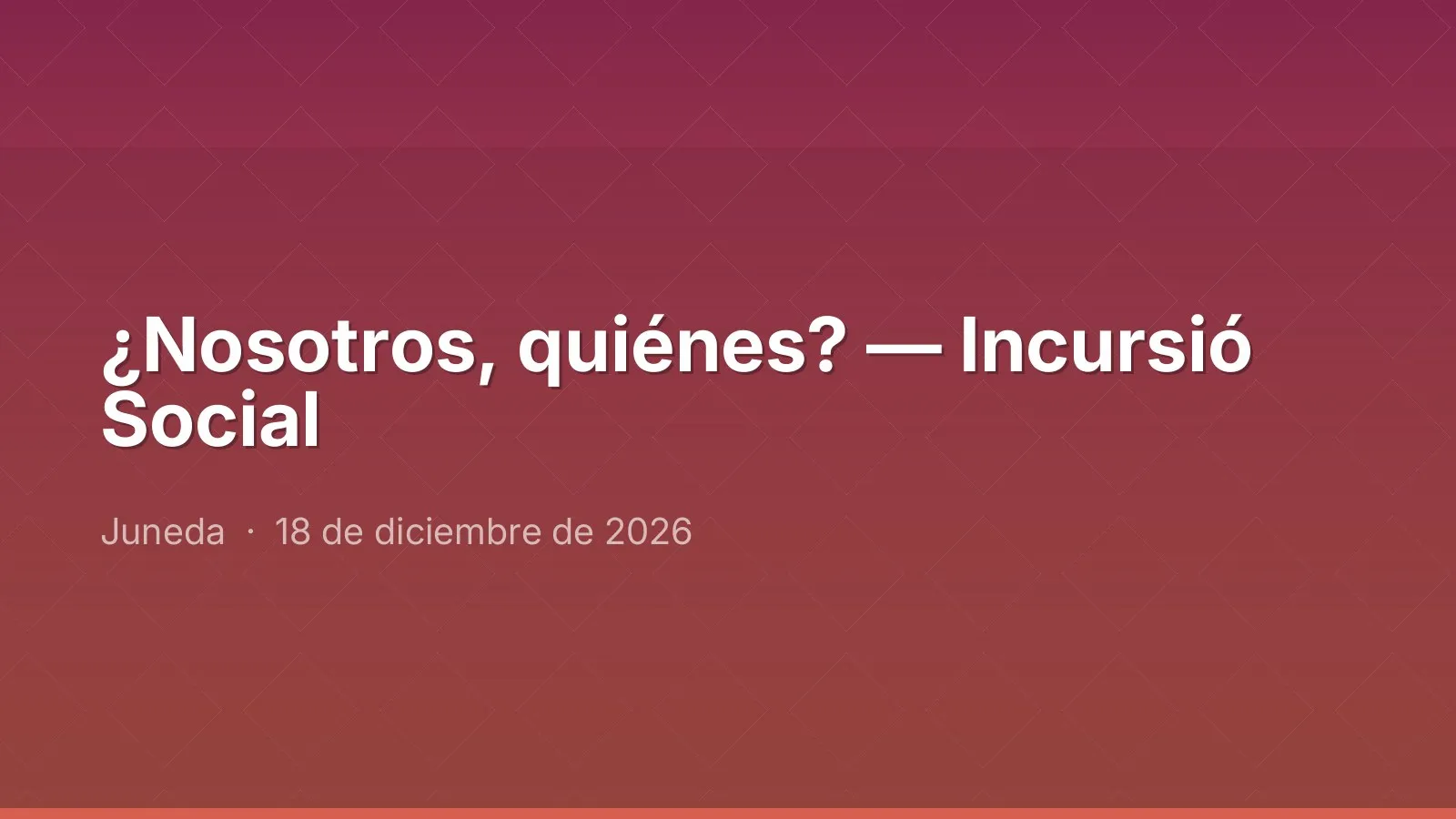 ¿Nosotros, quiénes? — Incursió Social