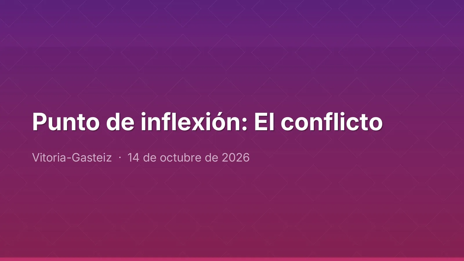 Punto de inflexión: El conflicto