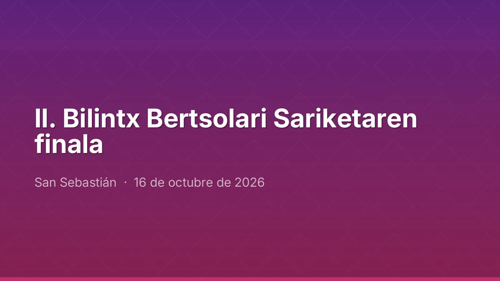 II. Bilintx Bertsolari Sariketaren finala