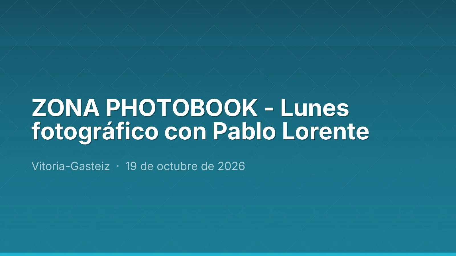 ZONA PHOTOBOOK - Lunes fotográfico con Pablo Lorente