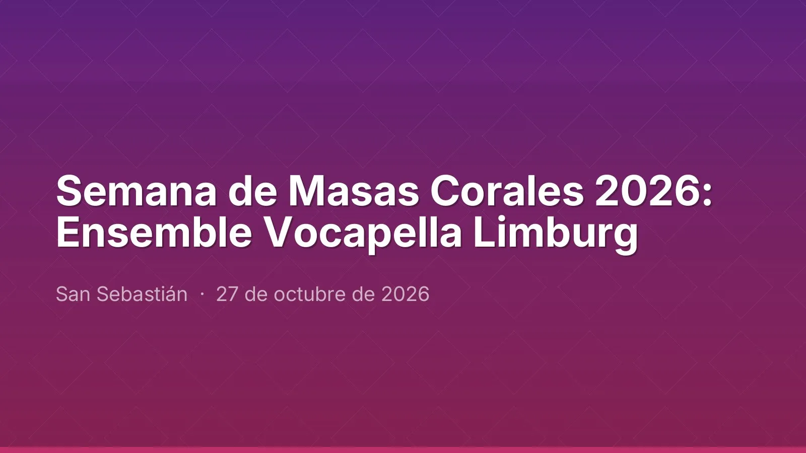 Semana de Masas Corales 2026: Ensemble Vocapella Limburg