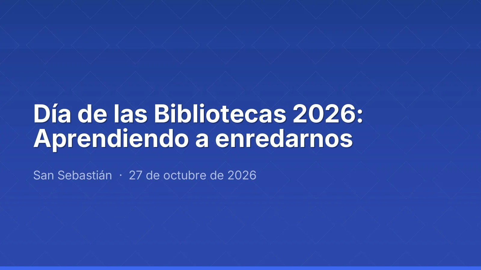 Día de las Bibliotecas 2026: Aprendiendo a enredarnos