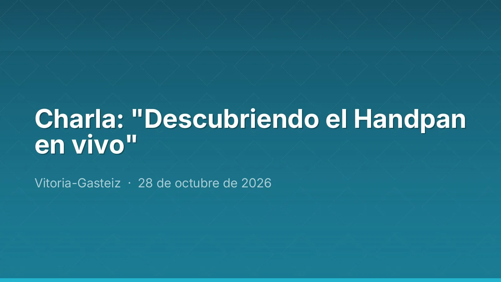 Charla: "Descubriendo el Handpan en vivo"