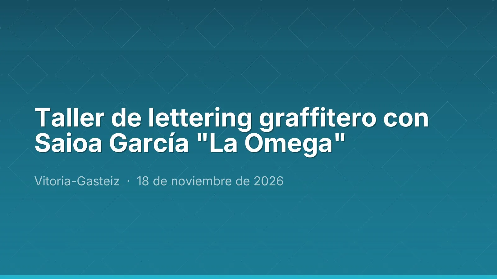 Taller de lettering graffitero con Saioa García "La Omega"