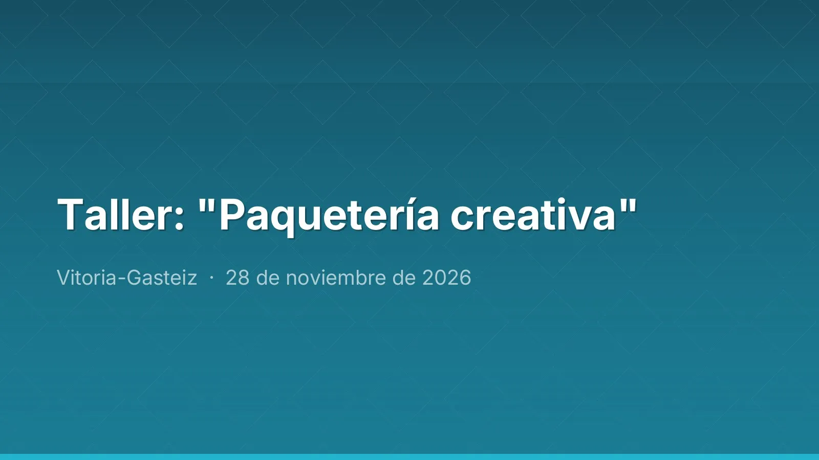 Taller: "Paquetería creativa"