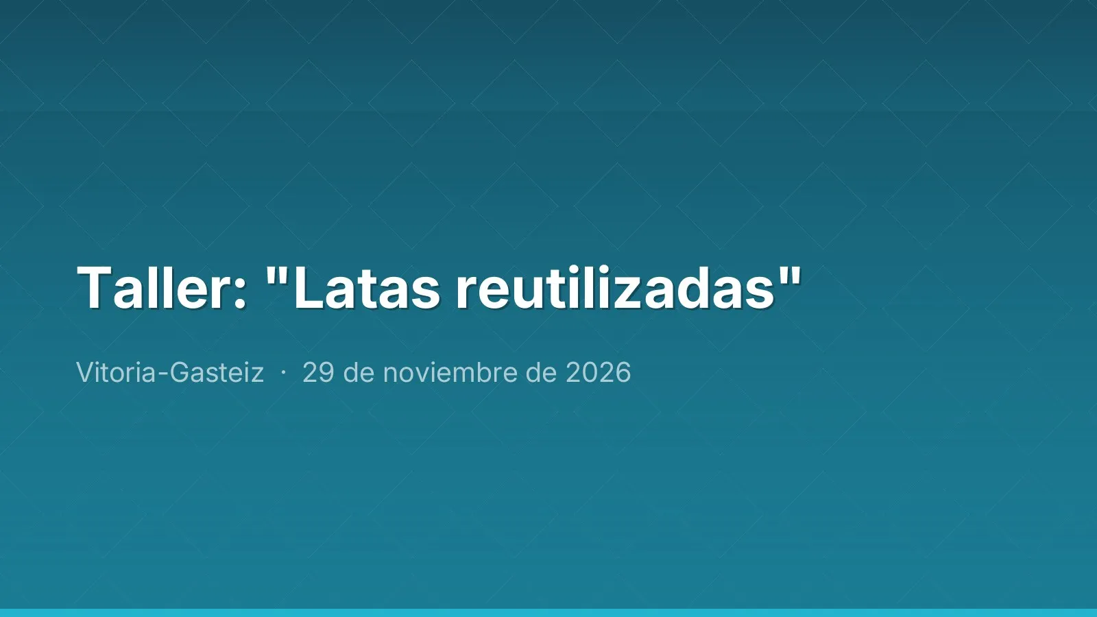 Taller: "Latas reutilizadas"