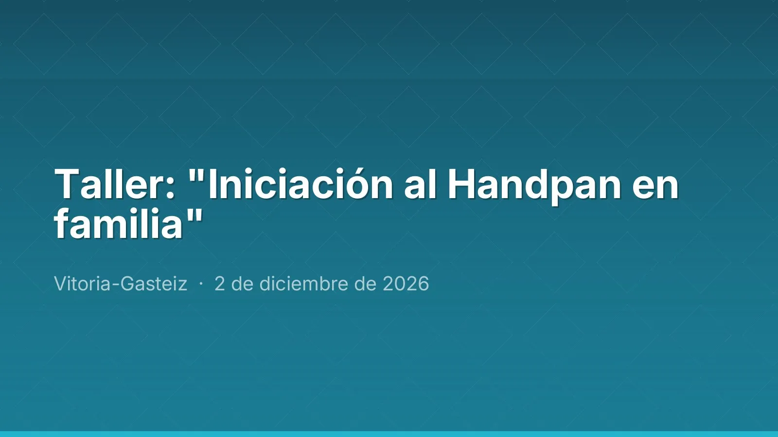 Taller: "Iniciación al Handpan en familia"