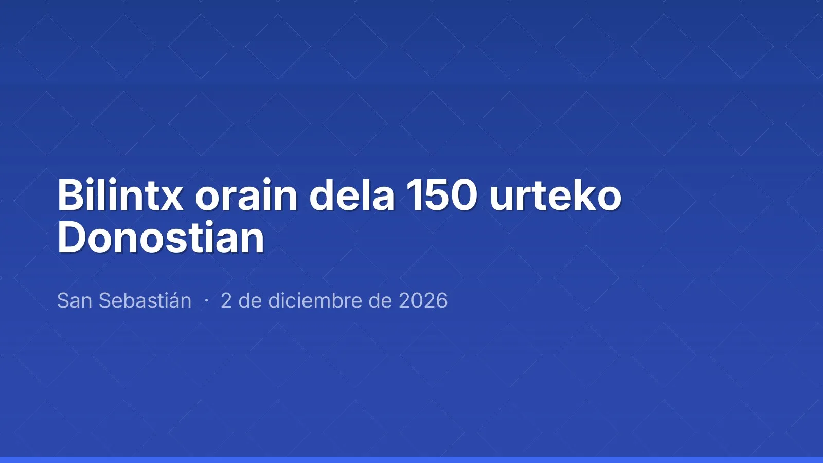 Bilintx orain dela 150 urteko Donostian