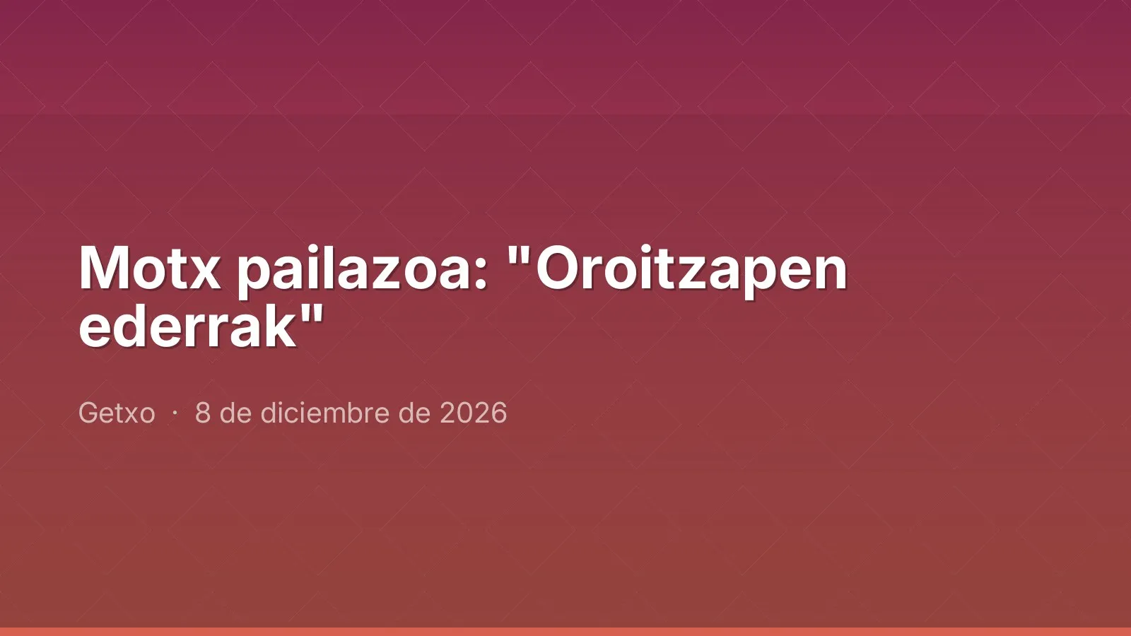 Motx pailazoa: "Oroitzapen ederrak"