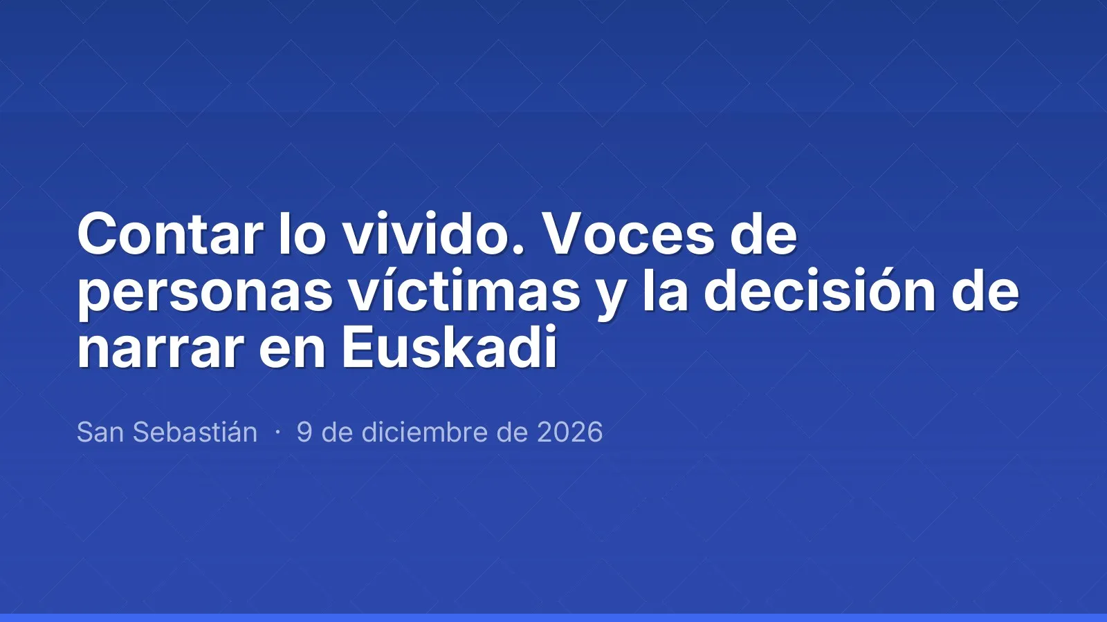 Contar lo vivido. Voces de personas víctimas y la decisión de narrar en Euskadi
