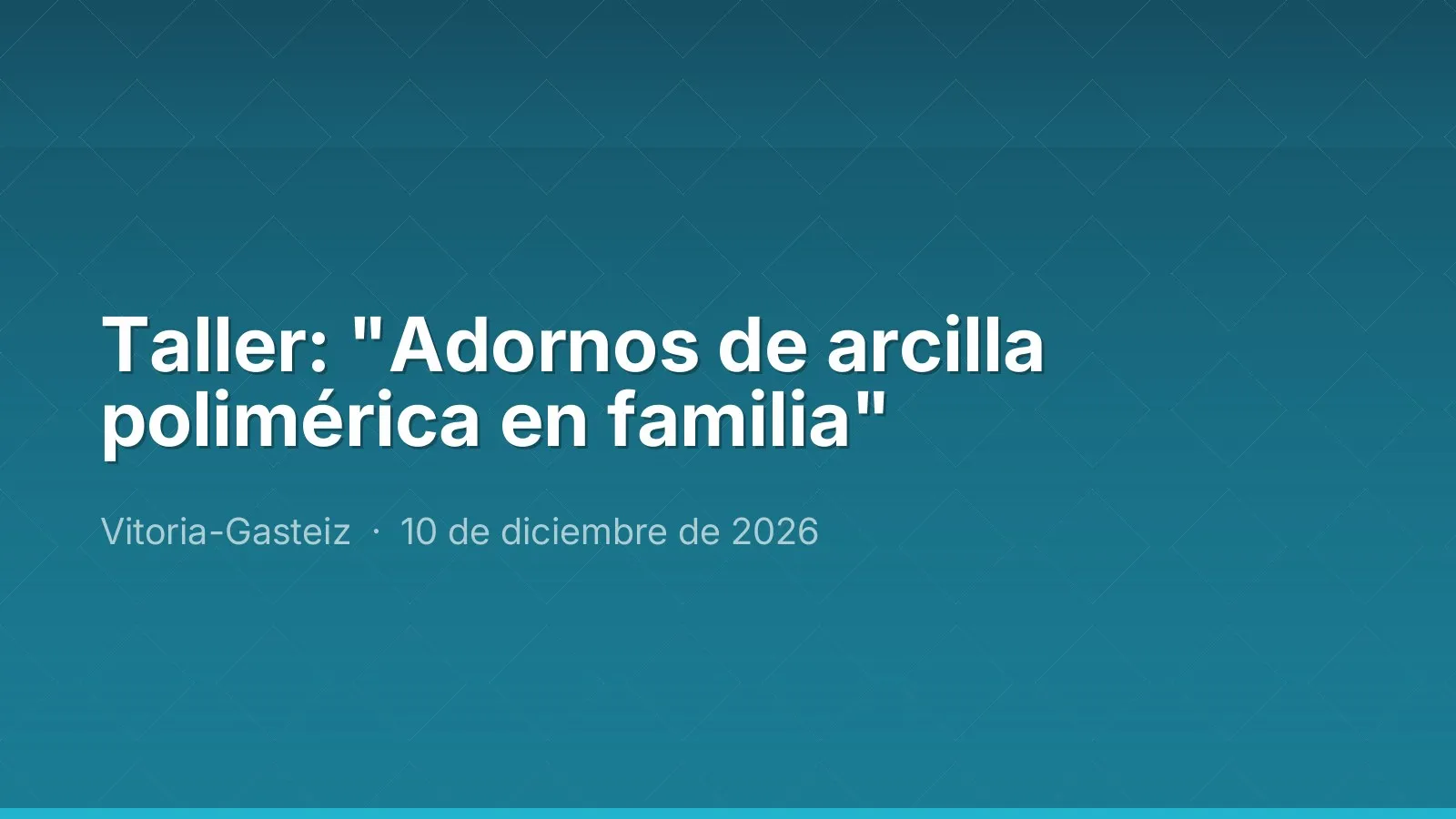 Taller: "Adornos de arcilla polimérica en familia"
