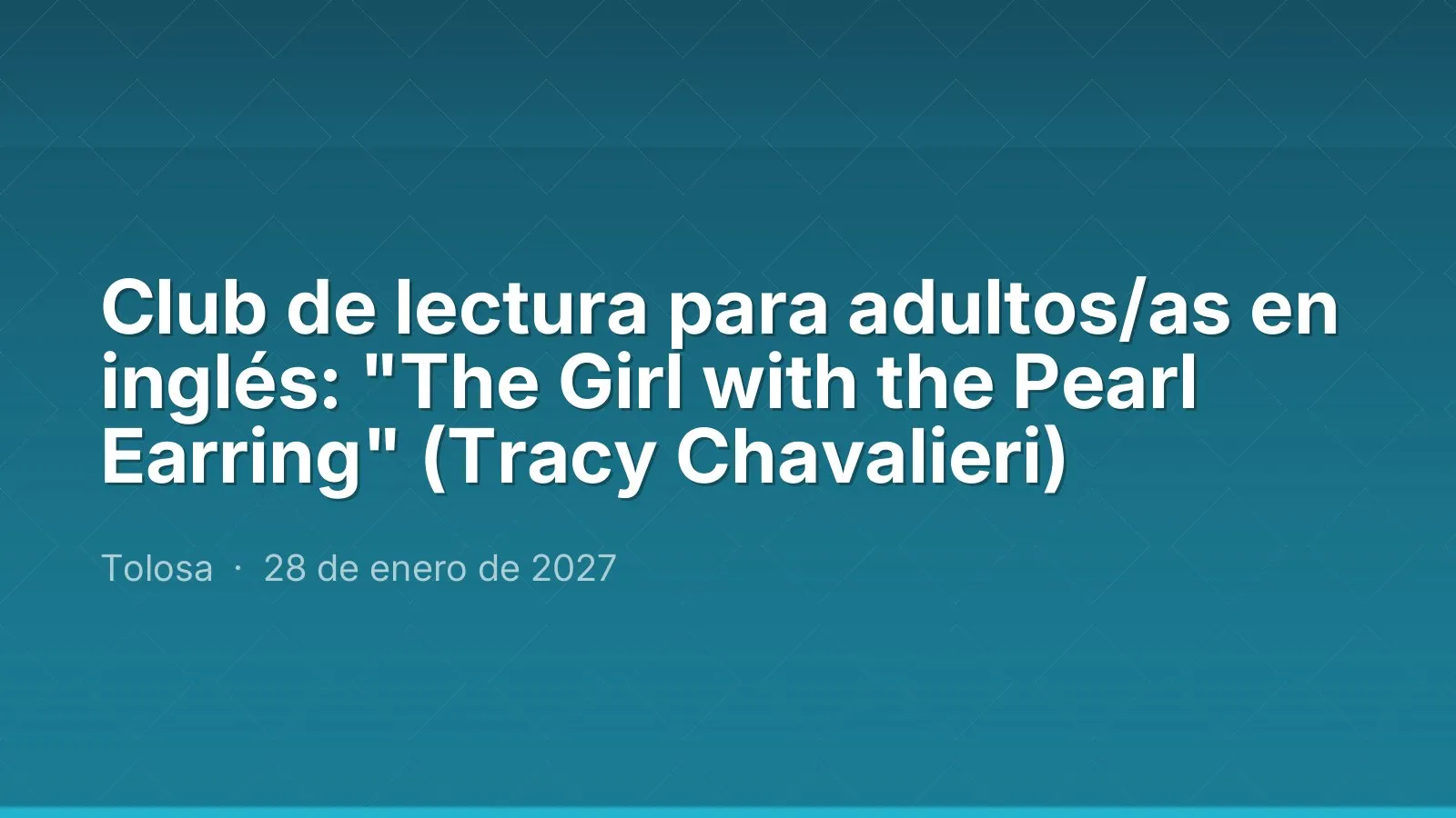 Club de lectura para adultos/as en inglés: "The Girl with the Pearl Earring" (Tracy Chavalieri)