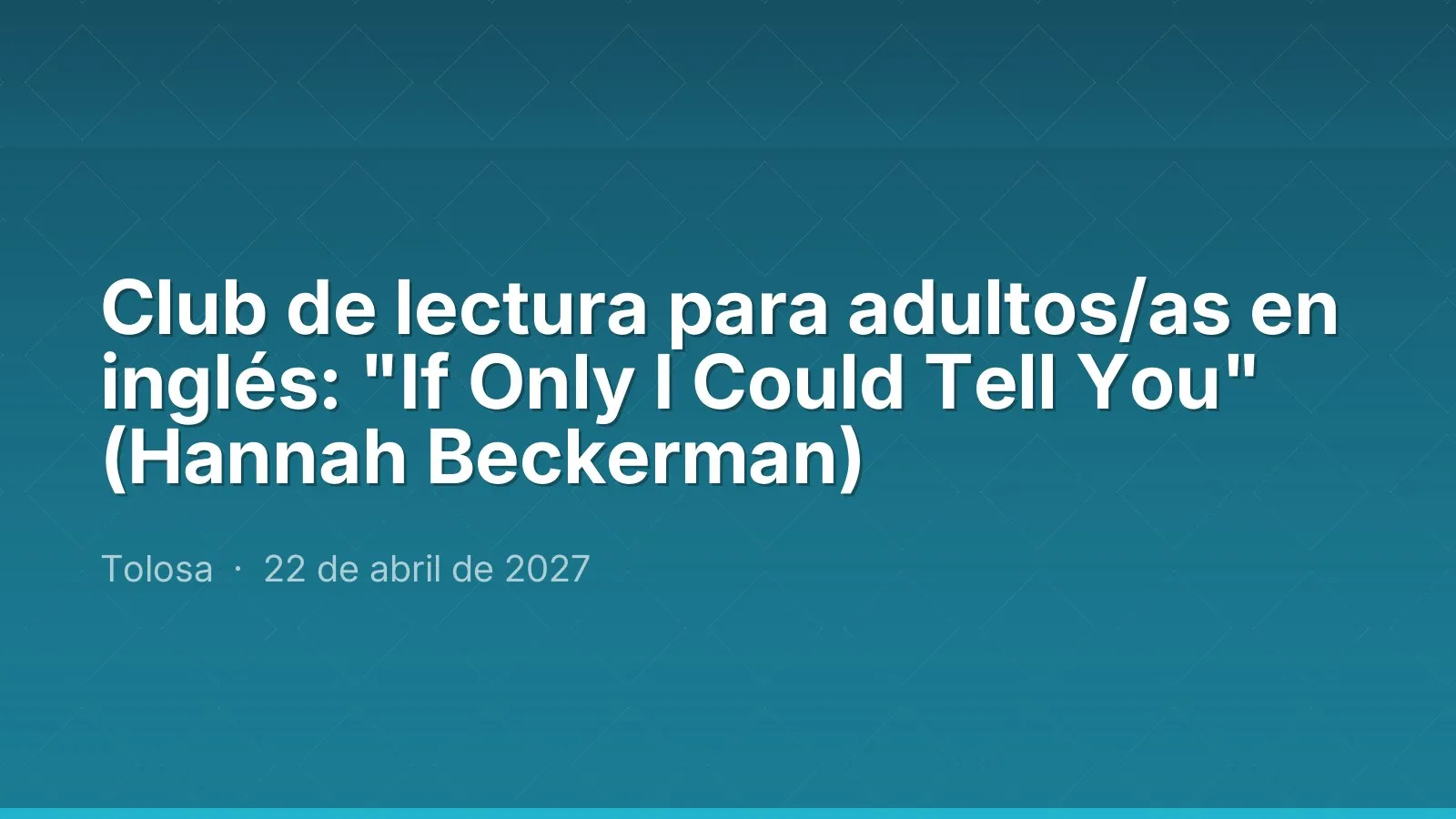 Club de lectura para adultos/as en inglés: "If Only I Could Tell You" (Hannah Beckerman)