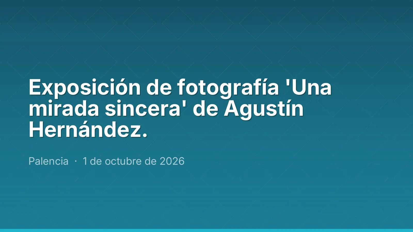 Exposición de fotografía 'Una mirada sincera' de Agustín Hernández.