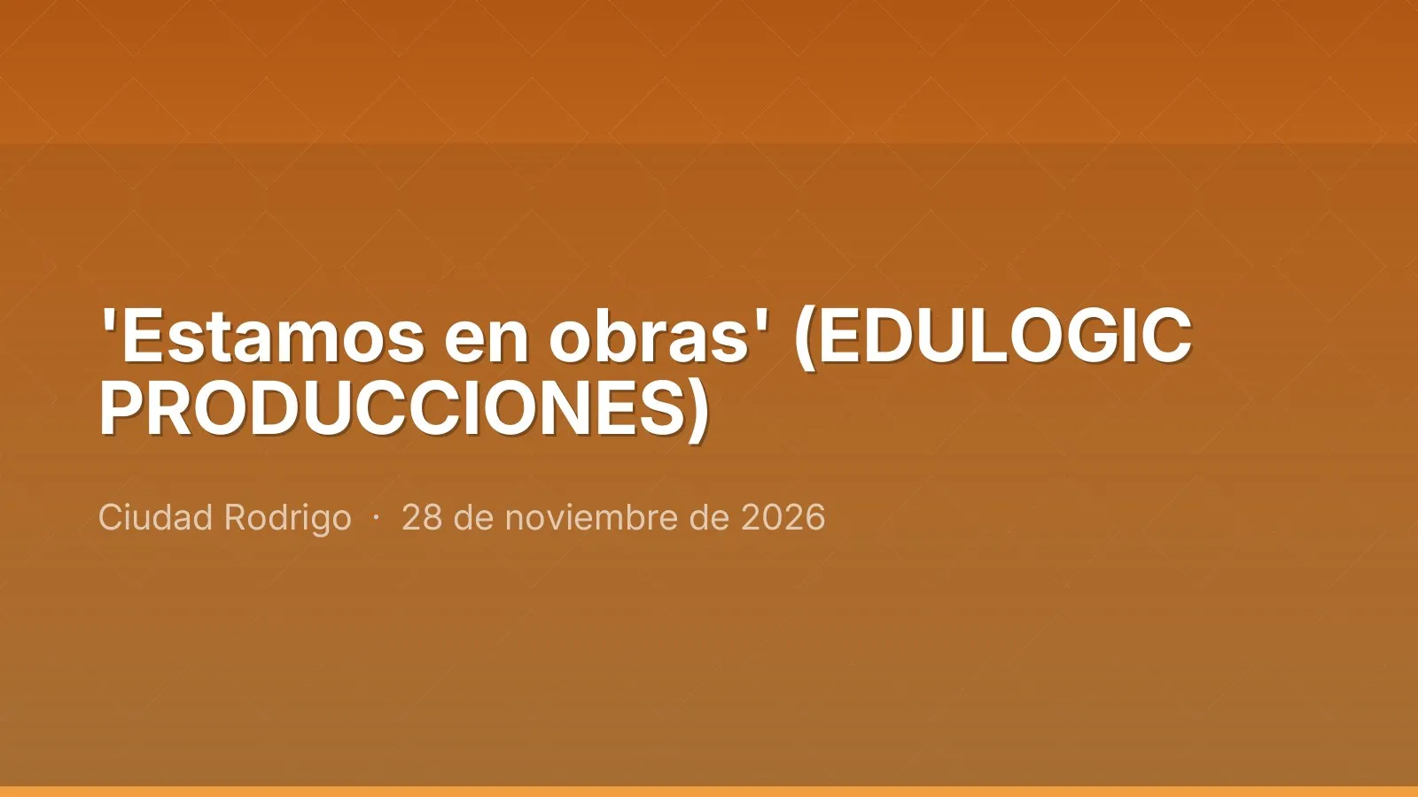 'Estamos en obras' (EDULOGIC PRODUCCIONES)