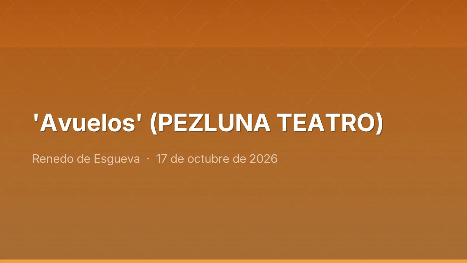 'Avuelos' (PEZLUNA TEATRO)