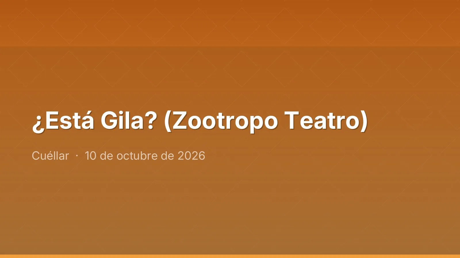 ¿Está Gila? (Zootropo Teatro)