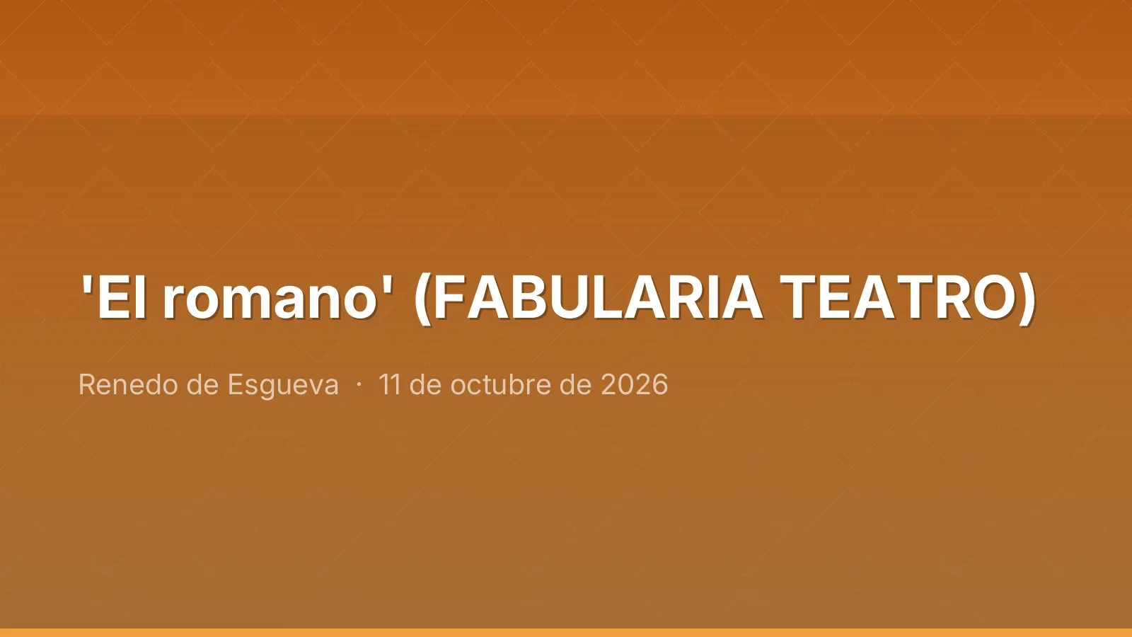 'El romano' (FABULARIA TEATRO)