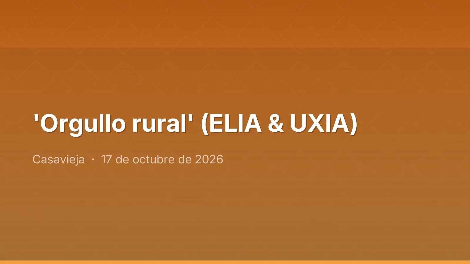 'Orgullo rural' (ELIA & UXIA)