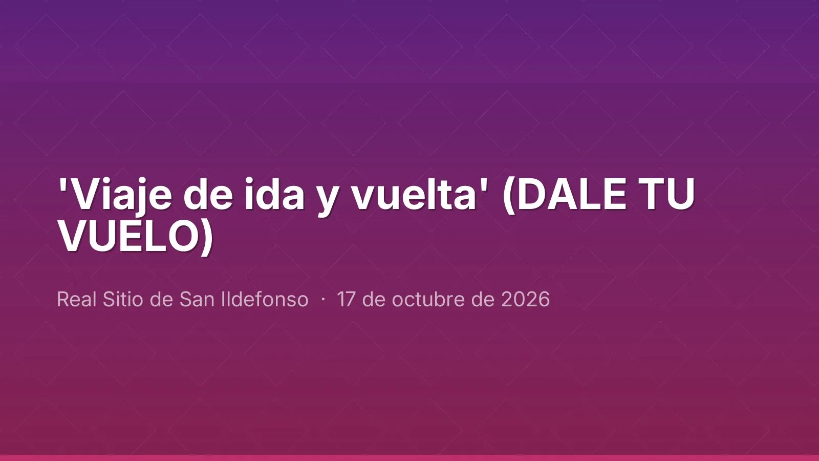 'Viaje de ida y vuelta' (DALE TU VUELO)