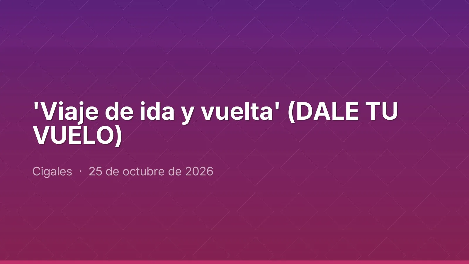 'Viaje de ida y vuelta' (DALE TU VUELO)