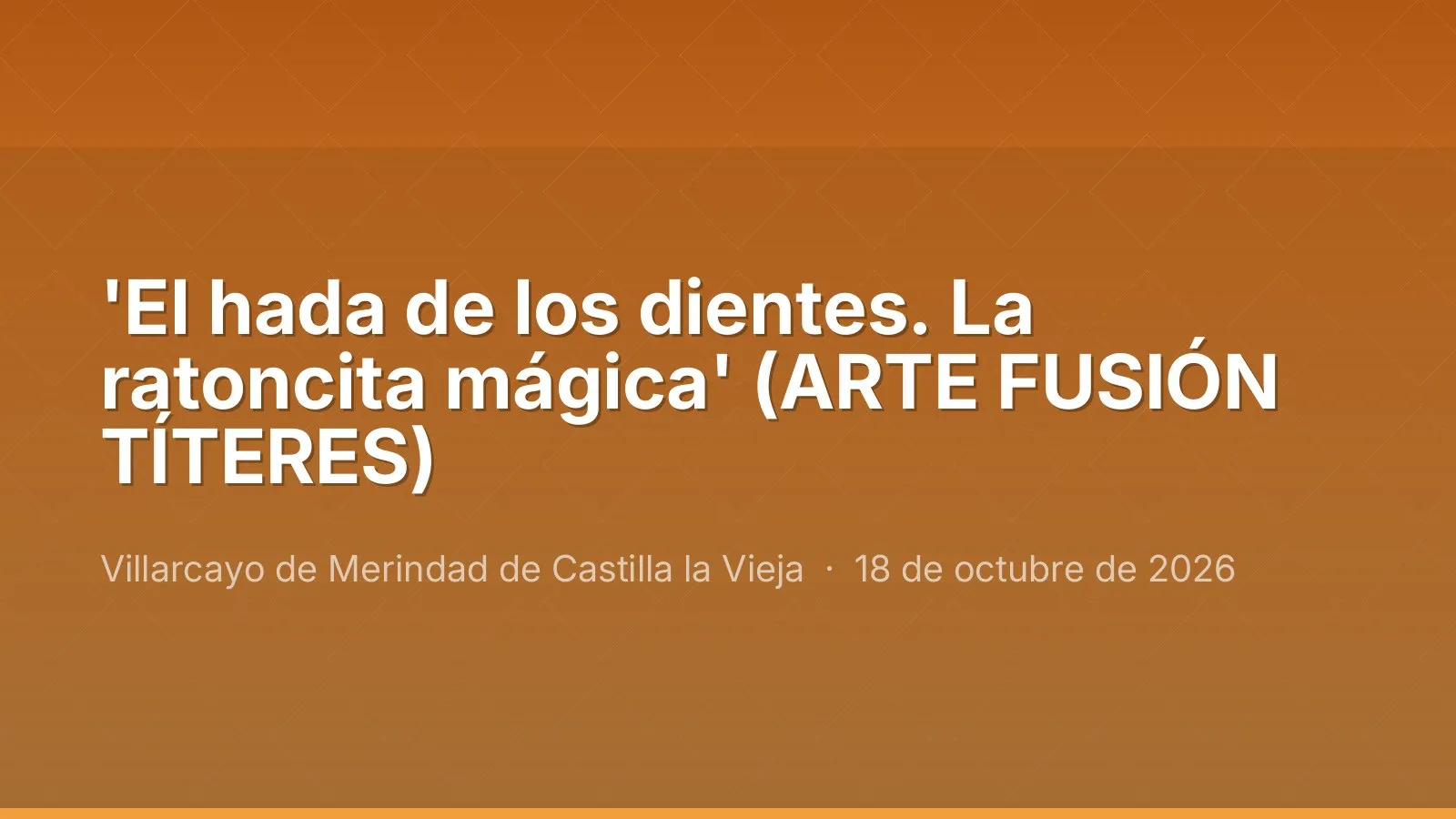 'El hada de los dientes. La ratoncita mágica' (ARTE FUSIÓN TÍTERES)