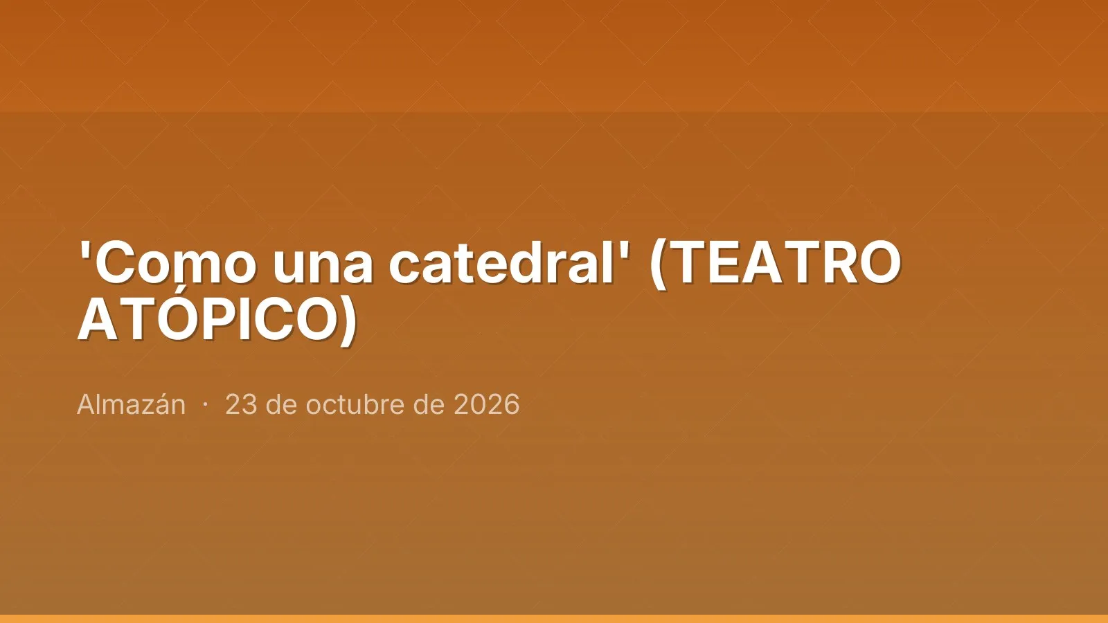 'Como una catedral' (TEATRO ATÓPICO)
