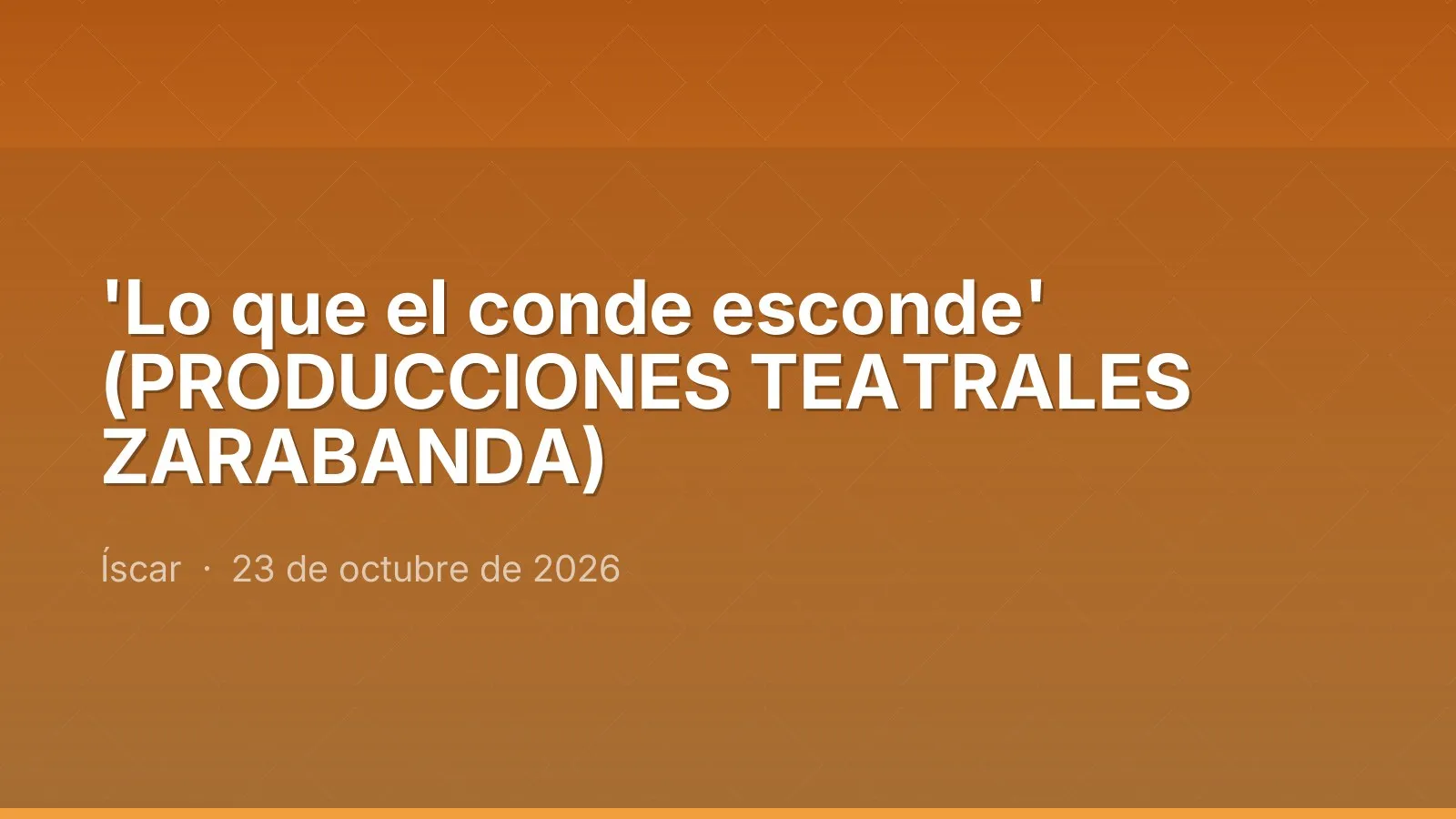 'Lo que el conde esconde' (PRODUCCIONES TEATRALES ZARABANDA)