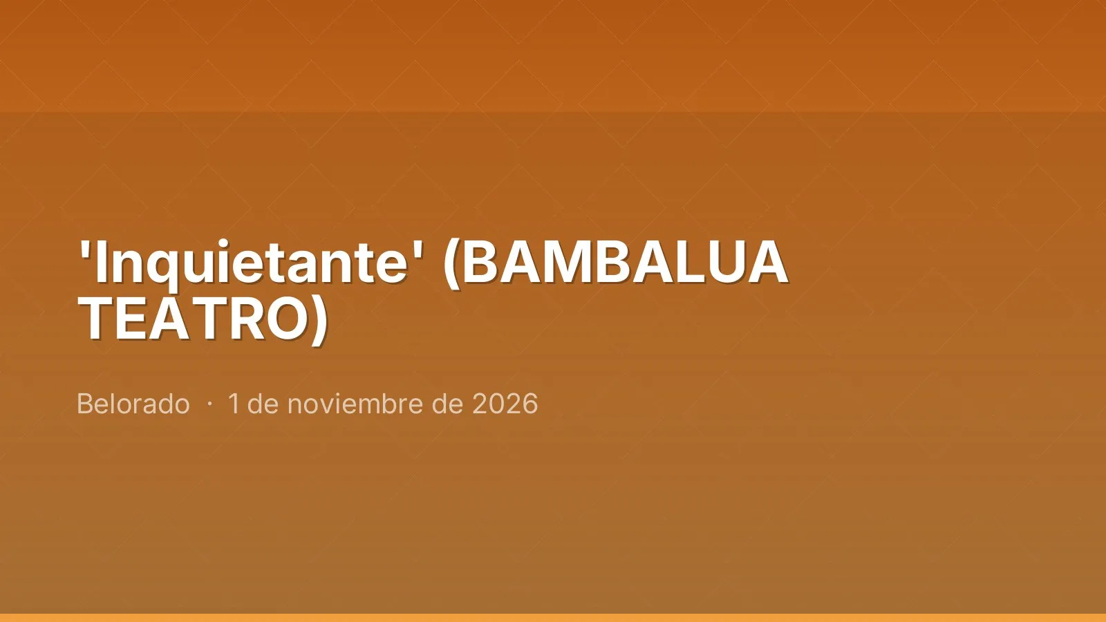 'Inquietante' (BAMBALUA TEATRO)