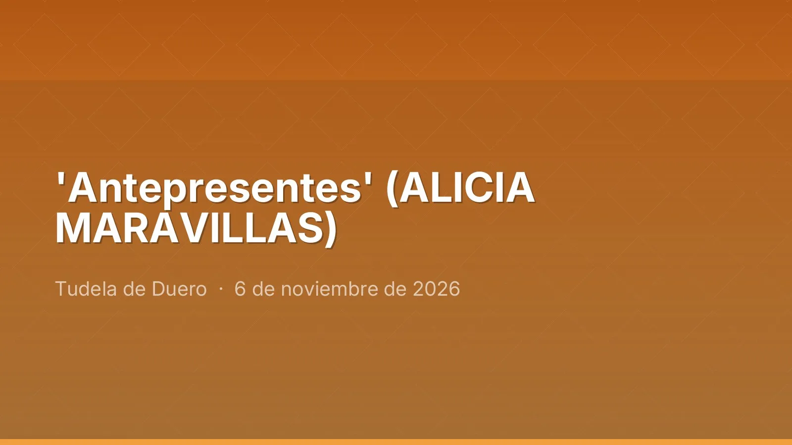'Antepresentes' (ALICIA MARAVILLAS)
