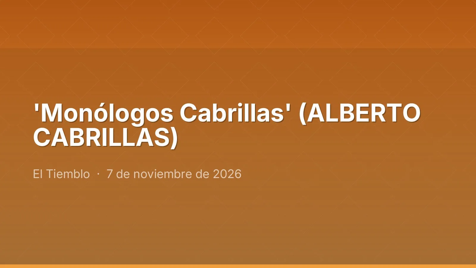 'Monólogos Cabrillas' (ALBERTO CABRILLAS)