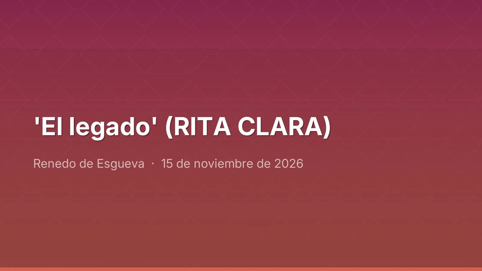 'El legado' (RITA CLARA)
