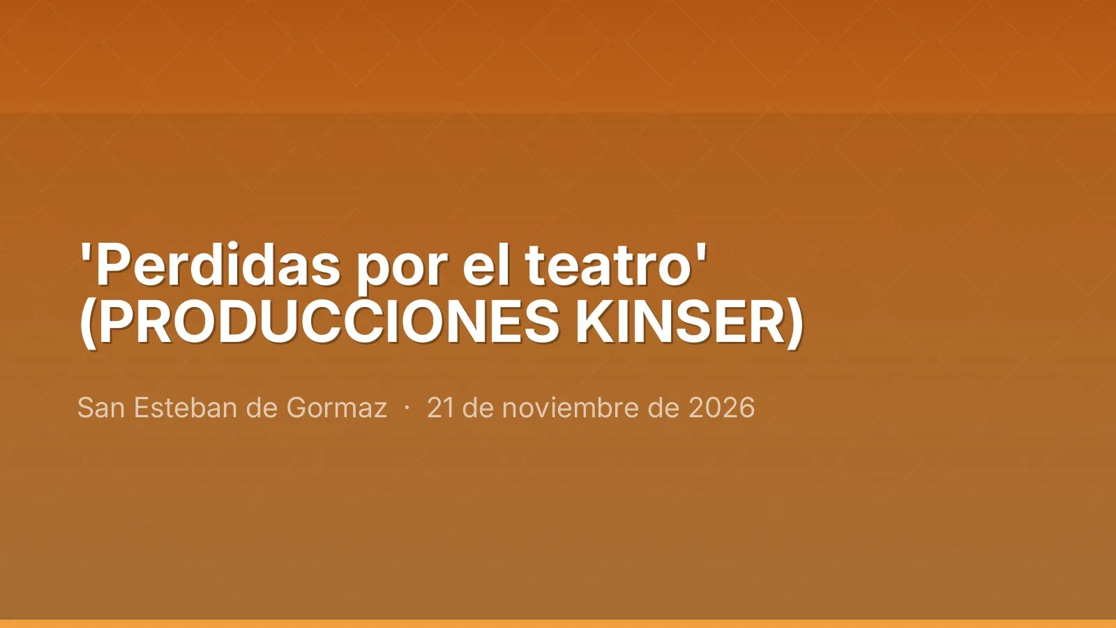 'Perdidas por el teatro' (PRODUCCIONES KINSER)