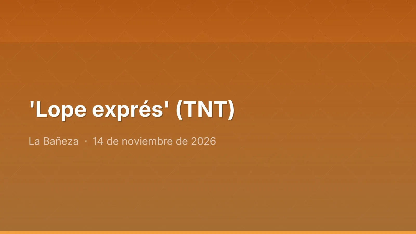 'Lope exprés' (TNT)